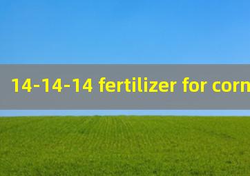 14-14-14 fertilizer for corn